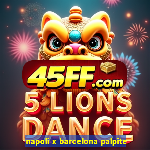 napoli x barcelona palpite